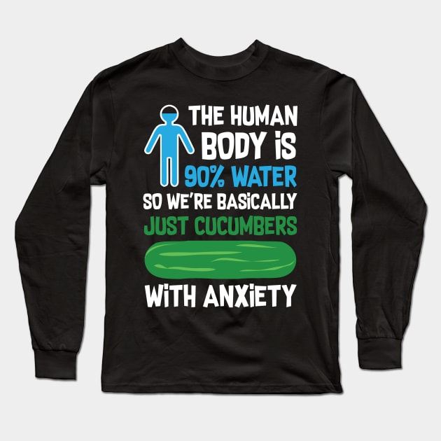 Human Body 90 Water Funny Quote Long Sleeve T-Shirt by TomCage